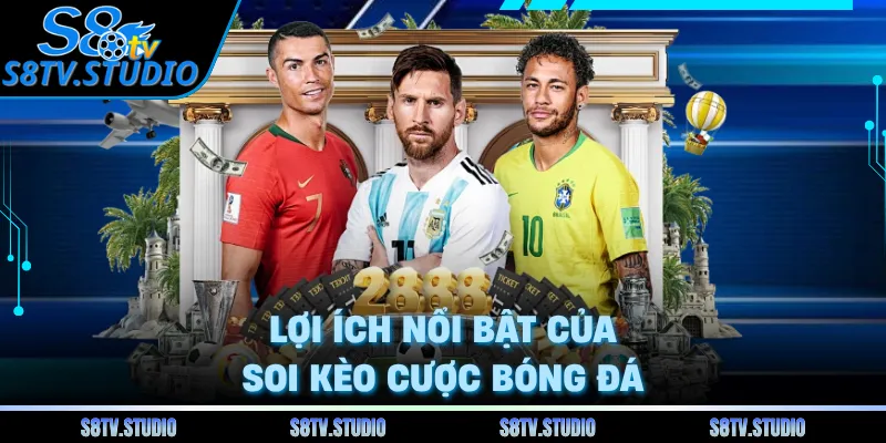 Lợi ích nổi bật của soi kèo cược bóng đá