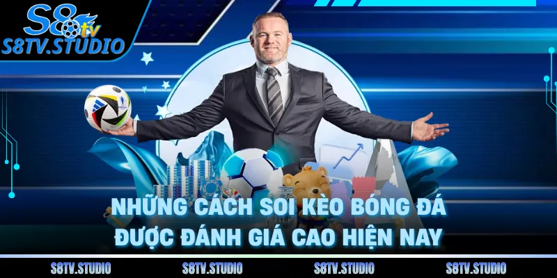 Những cách soi kèo bóng đá được đánh giá cao hiện nay